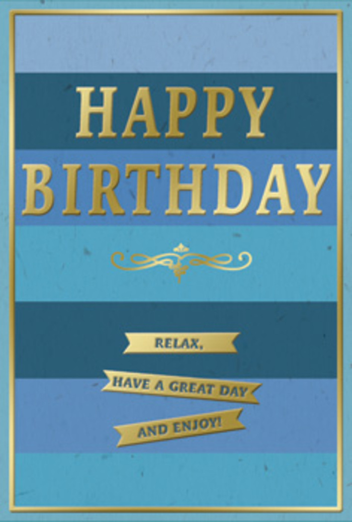 This birthday card presents a beautifully balanced composition of soft blue tones and glowing gold, creating a scene that feels both restful and celebratory-much like a slow afternoon walk around the quieter streets of North Ockendon. The card face is divided into generous horizontal bands of blue, each stripe a slightly different depth of colour. At the top, a rich navy lays the foundation, melting slowly into softer ocean, teal, and misty sky hues as the eye travels downward, evoking a calm, layered horizon. Centered against this tranquil backdrop, the words HAPPY BIRTHDAY stretch broadly across the card in bold, embossed gold capitals. The letters appear smooth and raised, their metallic finish catching and reflecting light in gentle flashes, as though lit by a nearby lamp on a birthday table. Beneath the main greeting, an ornate golden flourish unfurls with subtle curves and loops, echoing the style of vintage stationery and suggesting a thoughtful, timeless sentiment. Below this decorative accent, three slim gold banners sit in a tidy stack, each one carrying part of a friendly instruction-Relax, have a great day and enjoy!-laid out in a clear, elegant typeface. The entire design is contained within a narrow gold border, which frames the shifting blues like a carefully mounted print. The card stock looks smooth and slightly velvety to the touch, the matte blues contrasting beautifully with the luminous gold. It is easy to picture this card standing beside a vase of fresh seasonal blooms on a North Ockendon kitchen table, perhaps overlooking a quiet garden, radiating composed happiness and a sincere wish for a truly restorative birthday.
